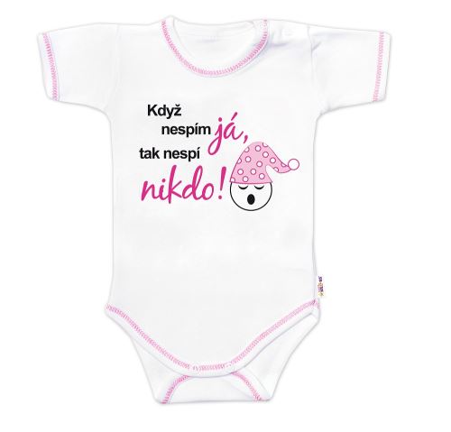Body krátký rukáv s vtipným textem Baby Nellys Když nespím já,tak nespí nikdo!, holka